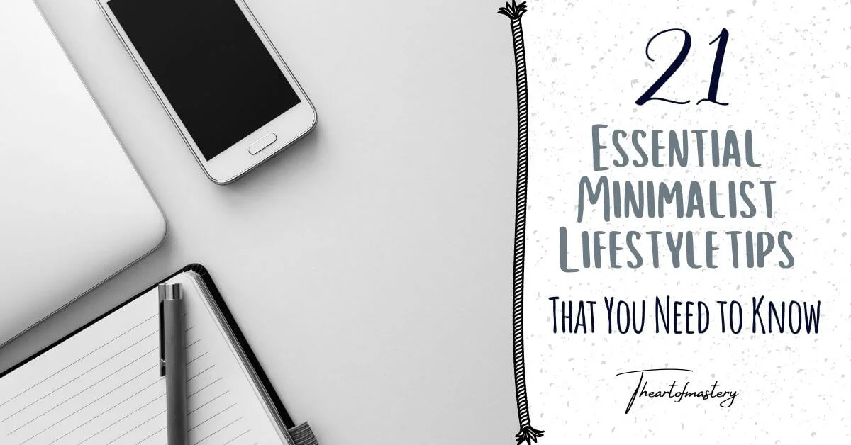 21 Essential Minimalist Lifestyle Tips That You Need to Know