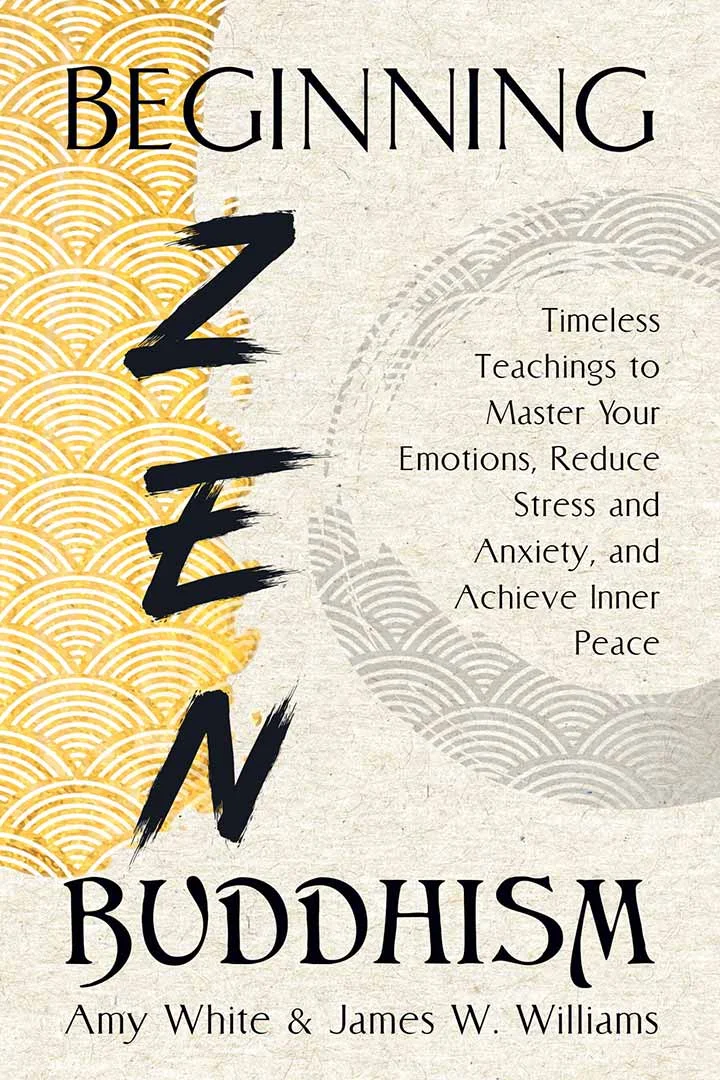 beginning zen buddhism book by amy white and james w. williams
