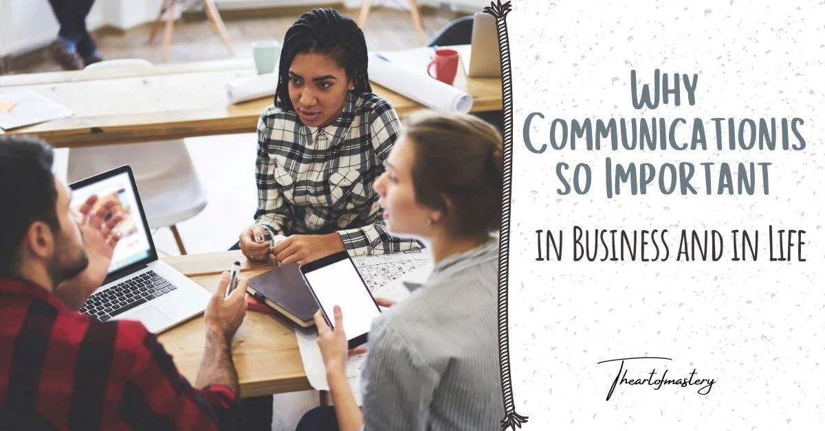 Why Communication Is Important in Business and Life