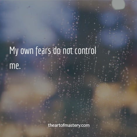 my own fears do not control me quote