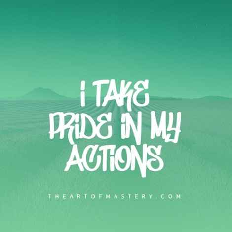 Social anxiety affirmation - I take pride in my action