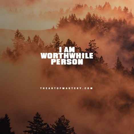 Social anxiety affirmation - I am a worthwhile person