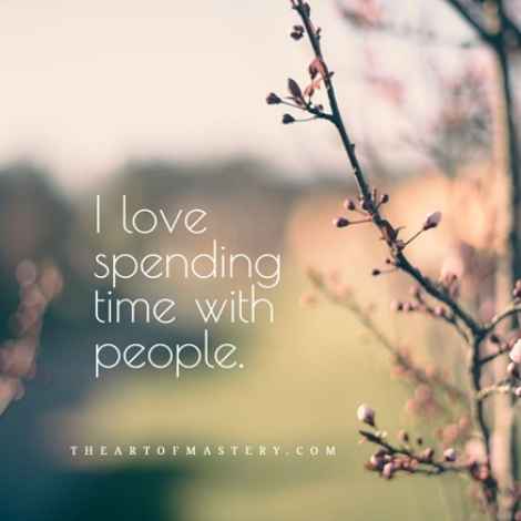 I love spending time with people