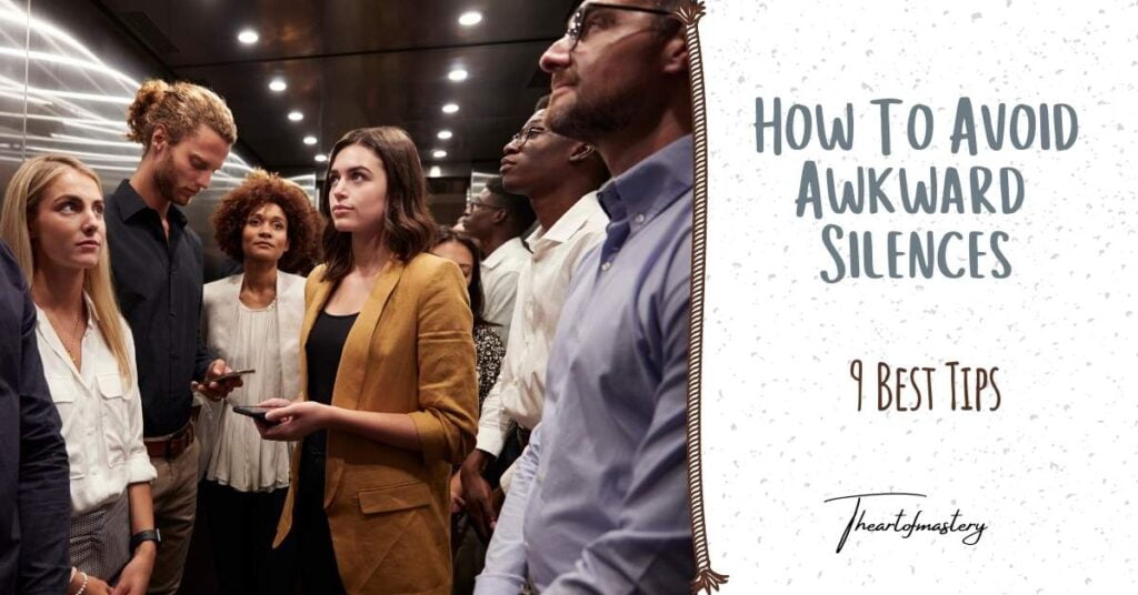 how-to-avoid-awkward-silences-9-best-tips-the-art-of-mastery