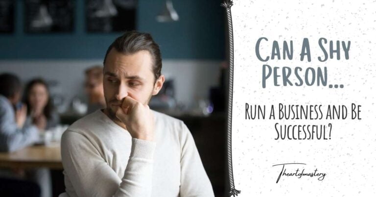 Can a Shy Person Run a Business and Be Successful?