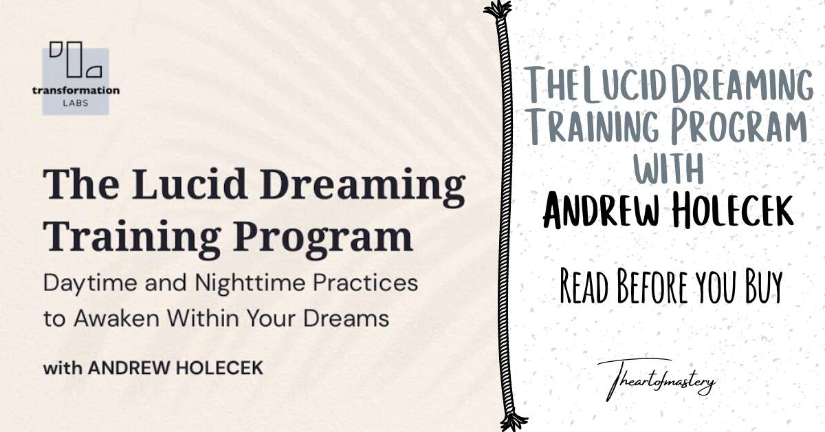 The Lucid Dreaming Training Course with Andrew Holecek – Read Before You Buy